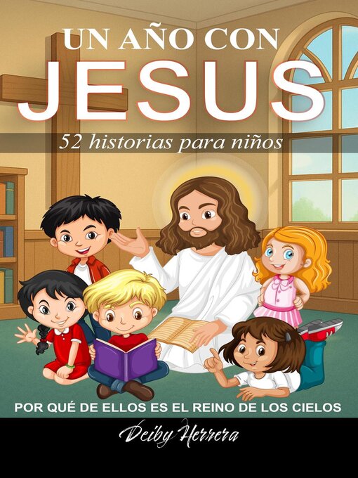 Title details for Un año con JESUS 52 historias para niños by Deiby Herrera - Available